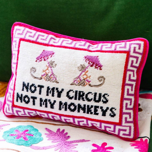 Needlepoint Pillow with the saying Not My Circus Not My Monkeys, pillow has Velvet Backing